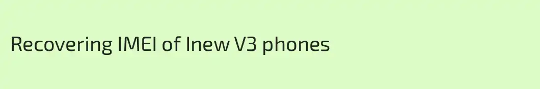 Recovering IMEI of Inew V3 phones